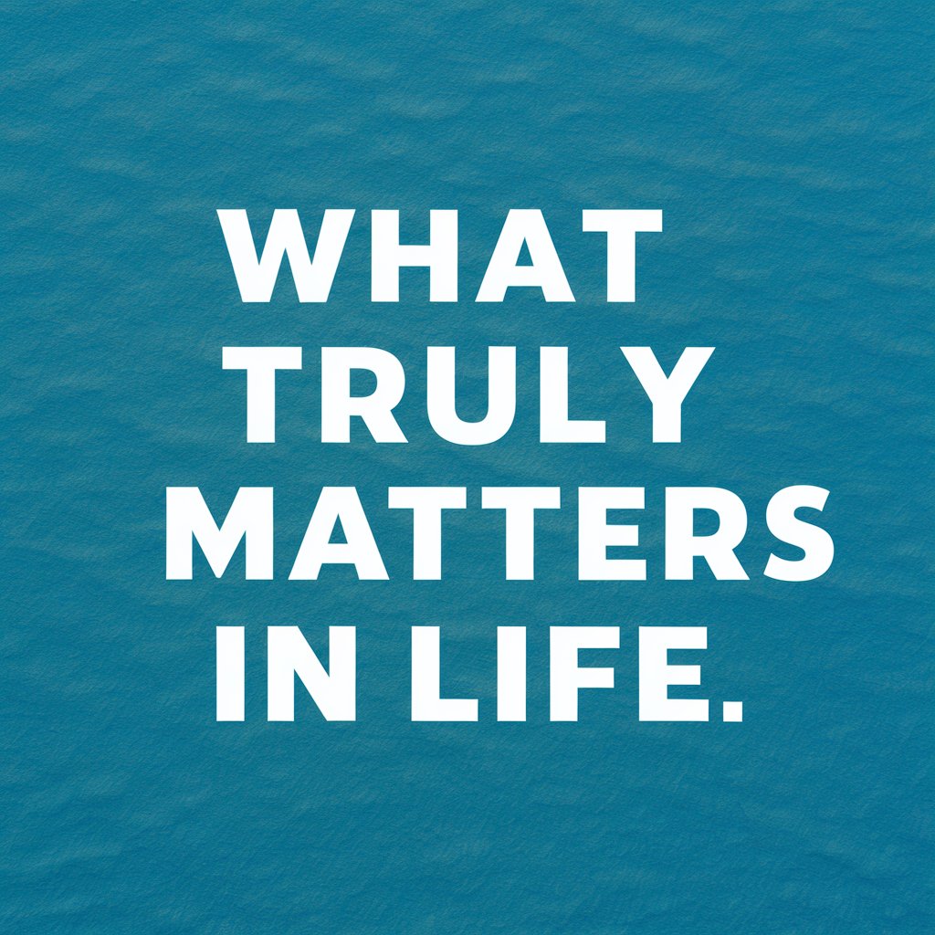 What Truly Matters in Life